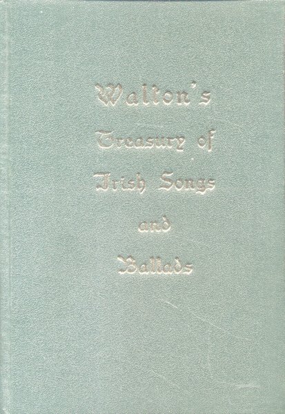 Walton, Martin A. - Walton's Treasury of Irish Songs and Ballads