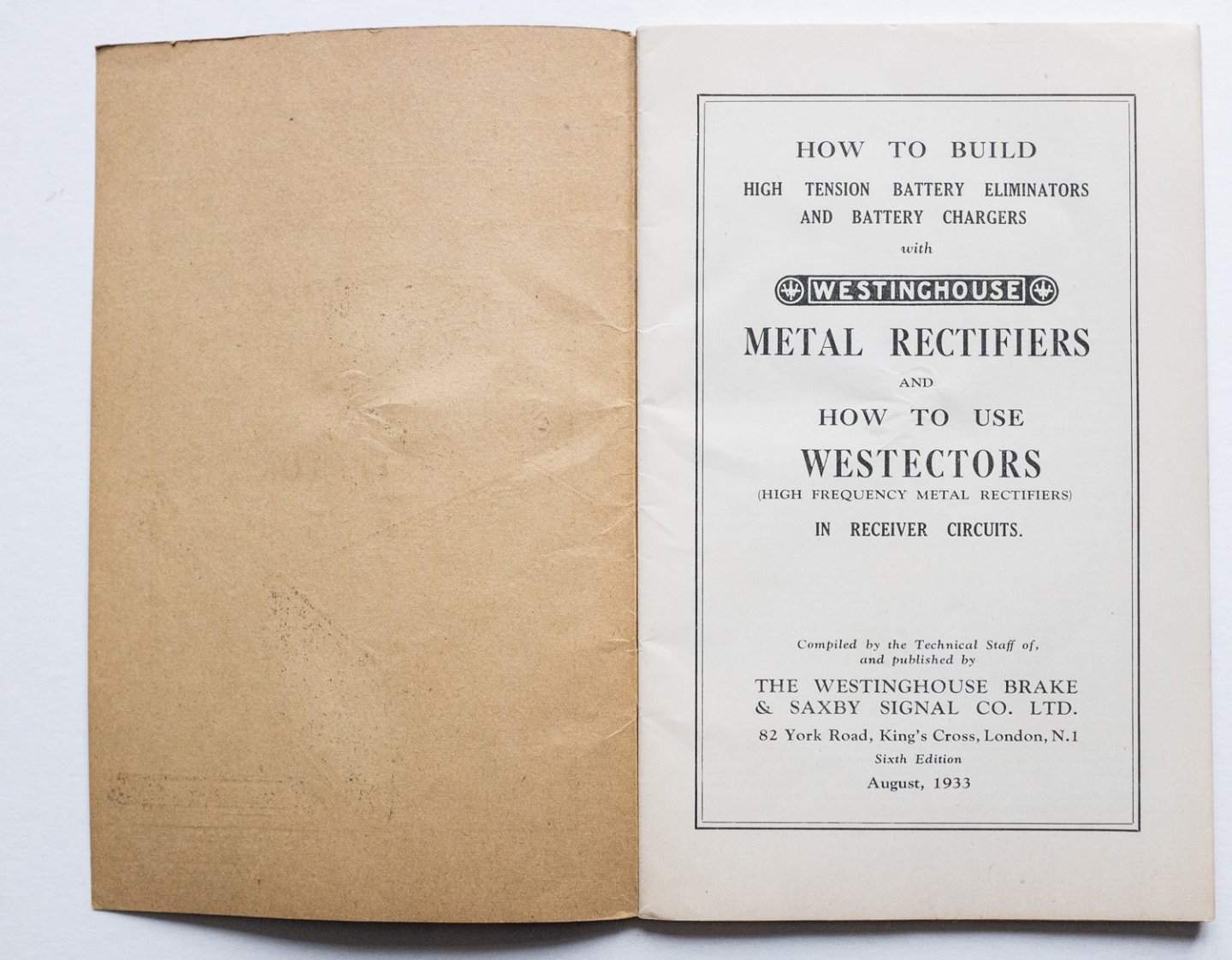  - The all-metal way 1934 -  How to build high tension battery eliminators and battery chargers with Westinghouse metal rectifiers and how to use westectors (high frequency metal rectifiers) in receiver circuits
