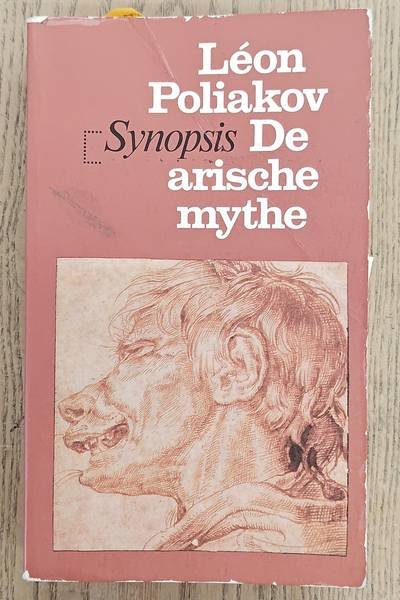 POLIAKOV, LÉON - De arische mythe. Over de bronnen van het racisme en de verschillende vormen van nationalisme.