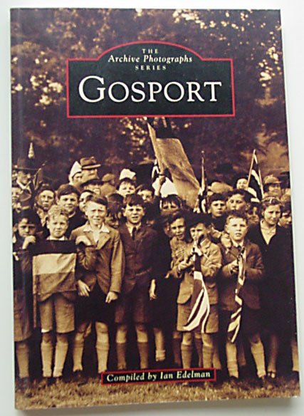 Edelman, Ian, (Compiled by) - Gosport; A Pictorial History