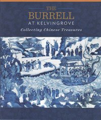 Yupin Chung & Jorge Welsh: - The Burrell at Klevingrove. Collecting  Chinese Treasures.