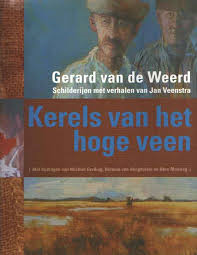 Weerd ,Gerard van der - Kerels van het hoge veen.