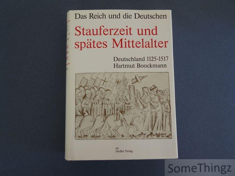 Hartmut Boockmann. - Staufenzeit und spätes Mittelalter. Deutschland 1125-1517.