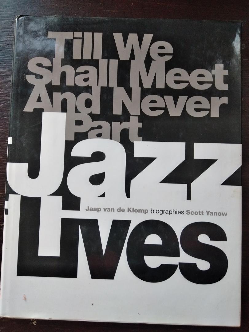 Jaap van de Klomp biograhies Scott Yanow - Till We Shall Meet And Never Part. Jazz Lives