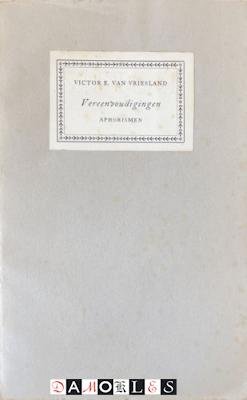 Victor E. Van Vriesland - Vereenvoudigingen. Aphorismen