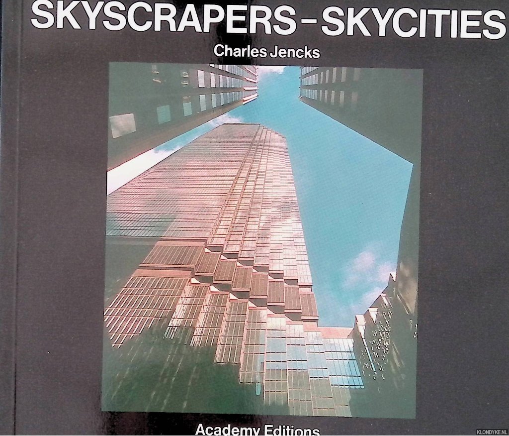 Jencks, Charles - Skyscrapers-Skyprickers-Skycities