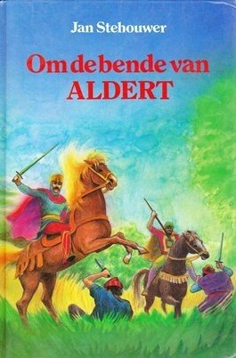 Stehouwer, Jan - Om de bende van Aldert