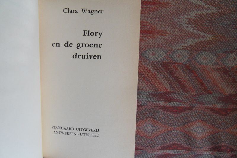 Wagner-Timmermans, Clara. - Flory en de groene druiven.