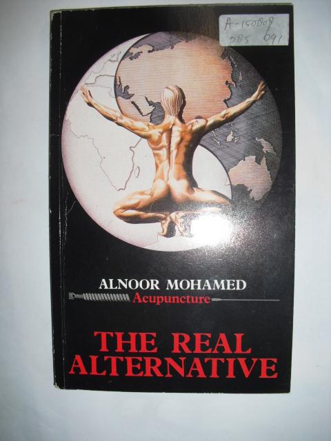 Mohamed, Alnoor - Acupuncture. The real alternative