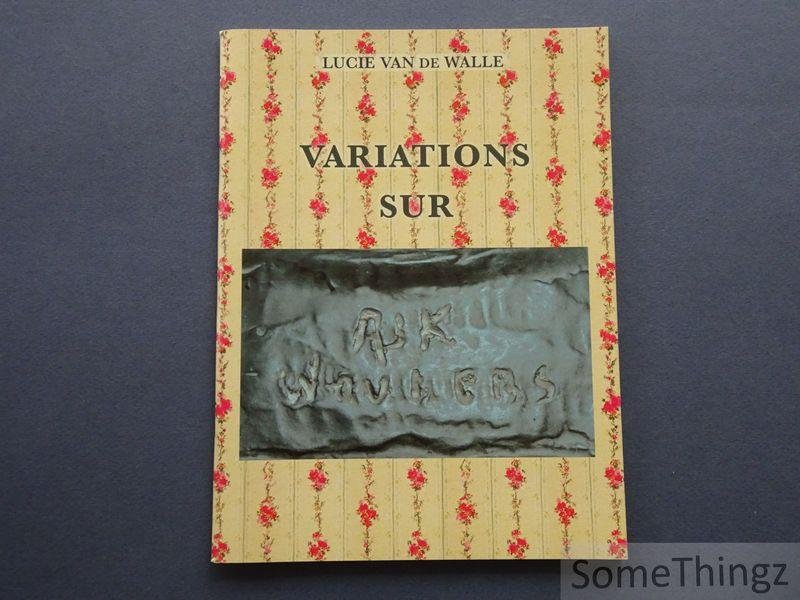 Lucie Van de Walle (texte et ills.) et Joseph Herrent. - Variations sur Rik Wouters.