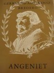 Bredero G. A. - Angeniet, Ingeleid en toegelicht door dr. P. E. L. Verkuyl.