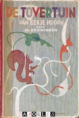 H. Van Kruiningen - De Tovertuin van Eekje Hoorn