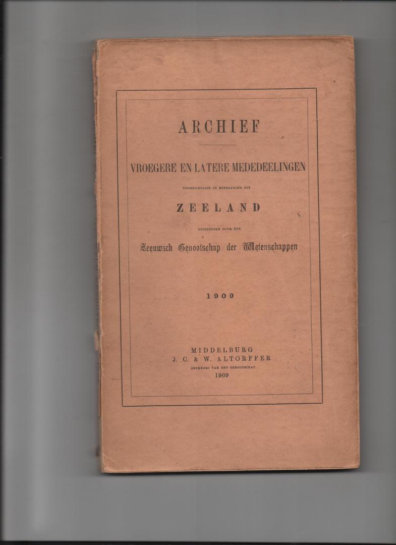 Juten, G.C.A. , L.W.A.M. Lasonder e.a.. - Archief vroegere en latere mededelingen voornamelijk in betrekking tot Zeeland, uitgegeven door het Zeeuwsch Genootschap der Wetenschappen. 1909