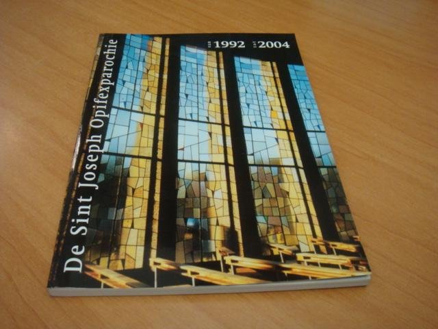 Carlquist, Joop & Steef Verheij - De Sint Joseph Opifexparochie van 1992 tot 2004 - De laatste twaalf jaar
