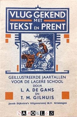 L.A. De Gans, T.M. Gilhuis - Vlug gekend met tekst en prent