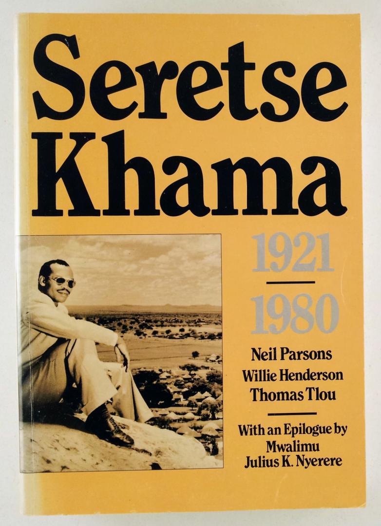 Parsons, Neil / Henderson, Willie / Tlou, Thomas - Seretse Khama / 1921 - 1980