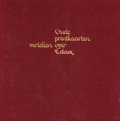 W.D. van Zanen - Oude prentkaarten vertellen over Edam