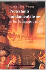 K. ter Veen - Protestants fundamentalisme in het Groningse Faan