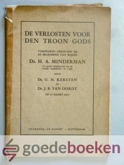 Kersten en ds. J.R. van Oordt, Ds. G.H. - De verlosten voor den troon Gods --- Toespraken gehouden bij de begrafenis van wijlen Ds. H.A. Minderman, in leven predikant bij de Geref. Gemeente te Lisse op 27 maart 1933