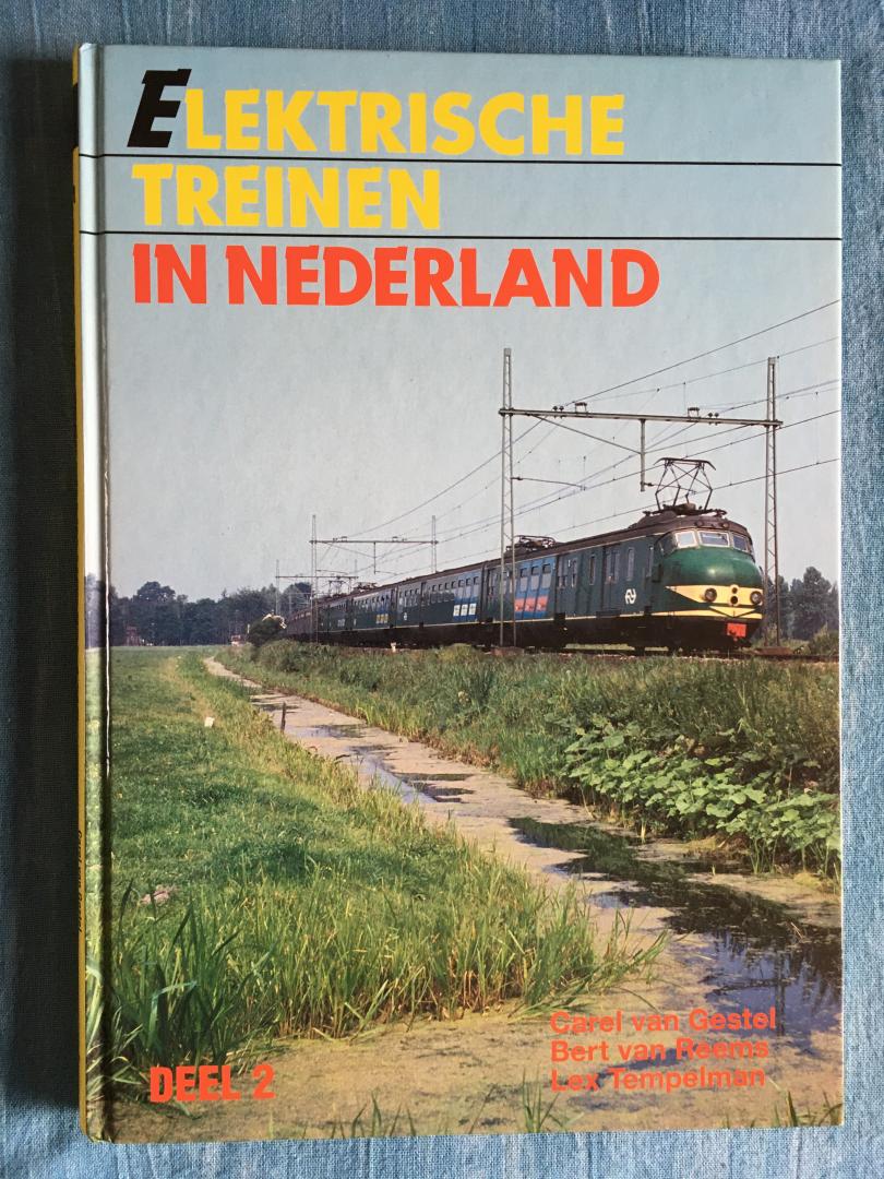 Gestel, Carel van / Reems, Bert van / Tempelman, Lex - Elektrische treinen in Nederland. Deel 2.