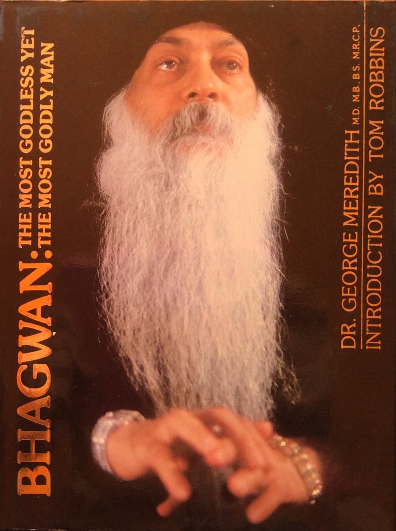 Meredith, George [Bhagwan Shree Rajneesh / Osho] - Bhagwan; the most godless yet the most godly man
