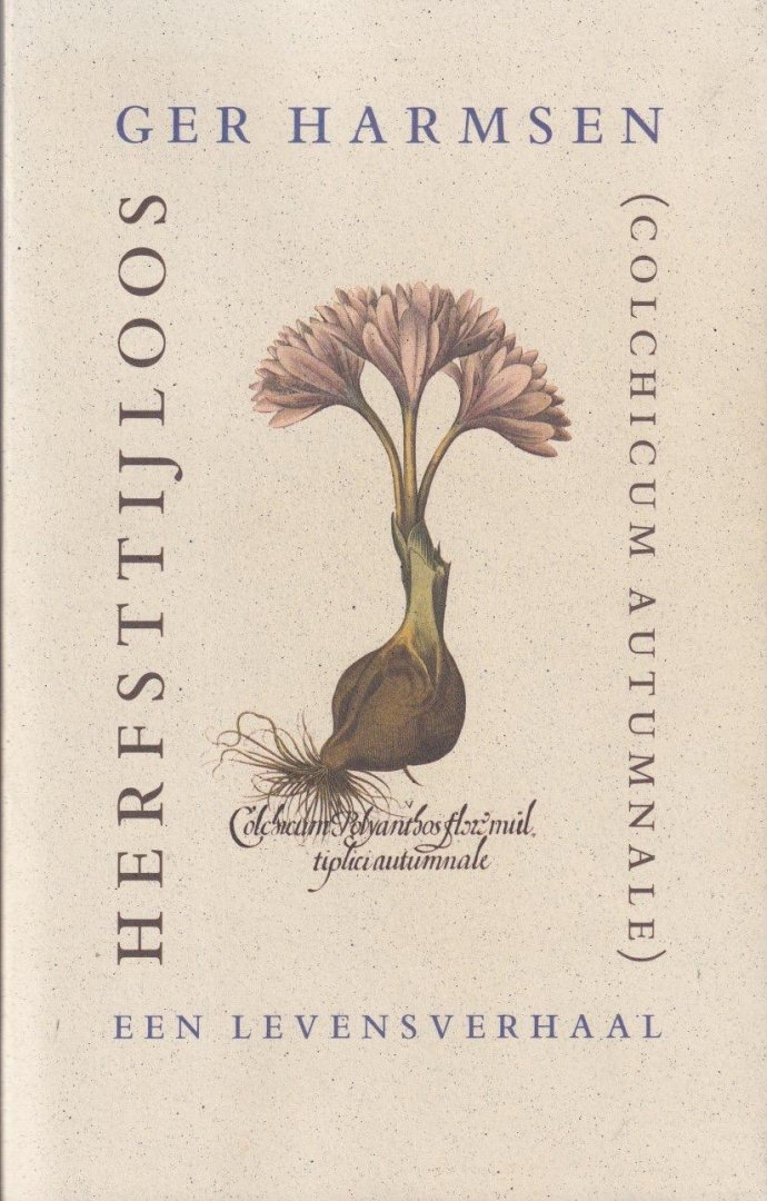 Harmsen, Ger - Herfsttijloos (Colchicum autumnale): Een levensverhaal
