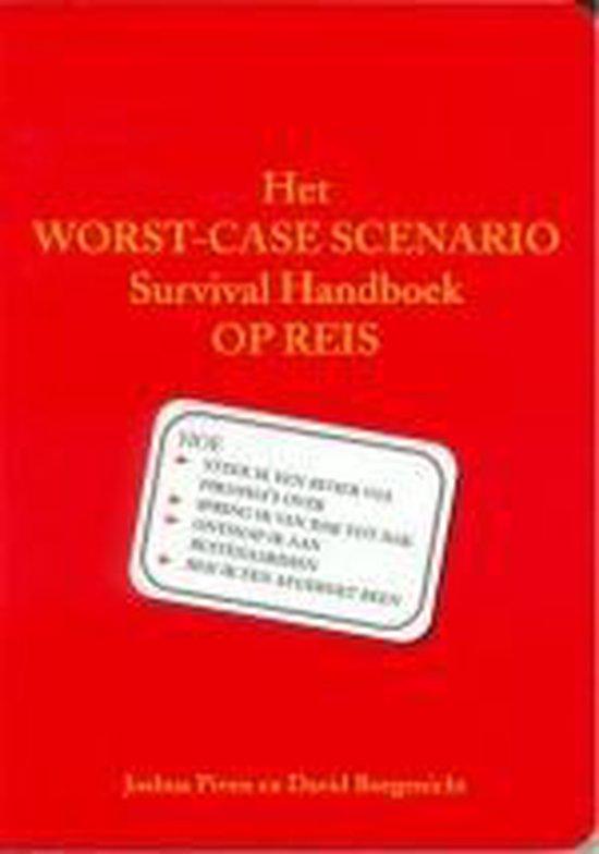 Borgenicht, David / Piven, Joshua - Het Worst-Case Scenario survival handboek OP REIS