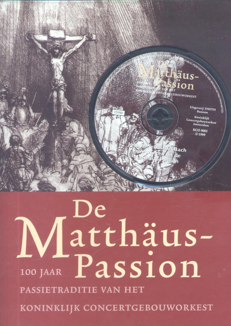 Dinglinger, Wolfgang [en 14 anderen] - De Matthäus-Passion (100 jaar passietraditie van het Koninklijk Concertgebouworkest) + CD