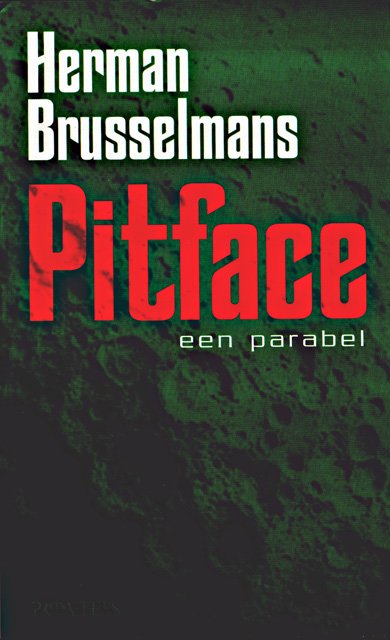 Brusselmans, Herman - Pitface. Een parabel