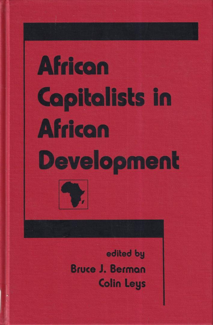 Berman, Bruce J. & Leys, Colin (eds.) - African Capitalists in African Development