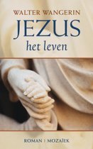 Walter Wangerin - Jezus het leven / roman