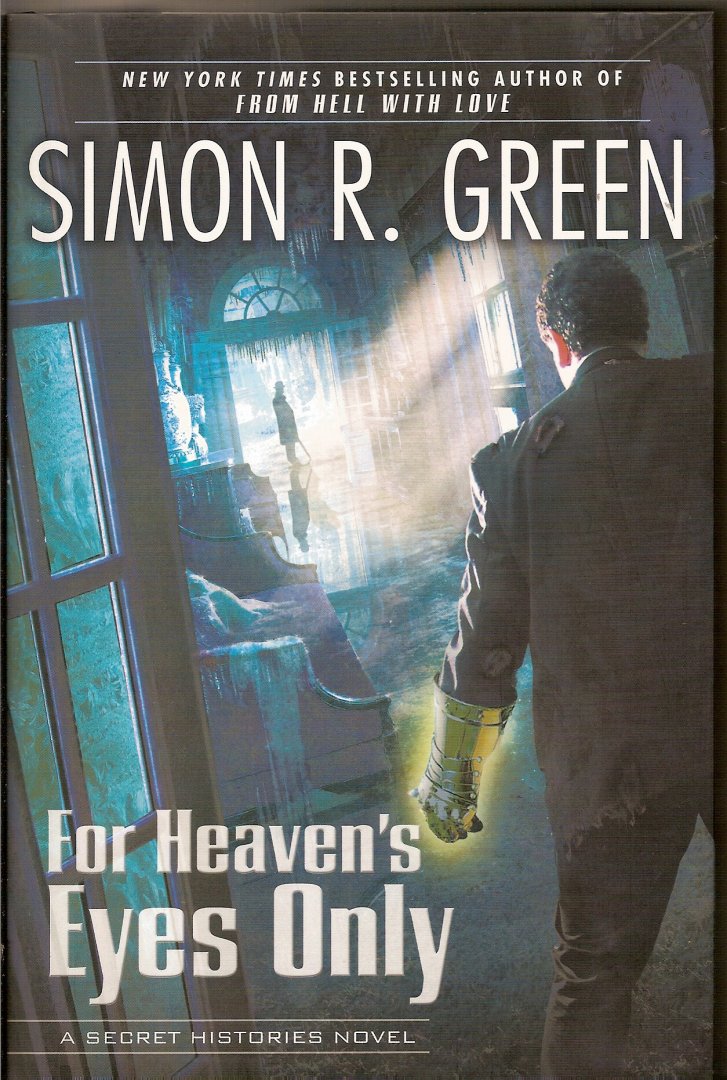Green, Simon R. - For Heaven's Eyes Only / A Secret Histories Novel