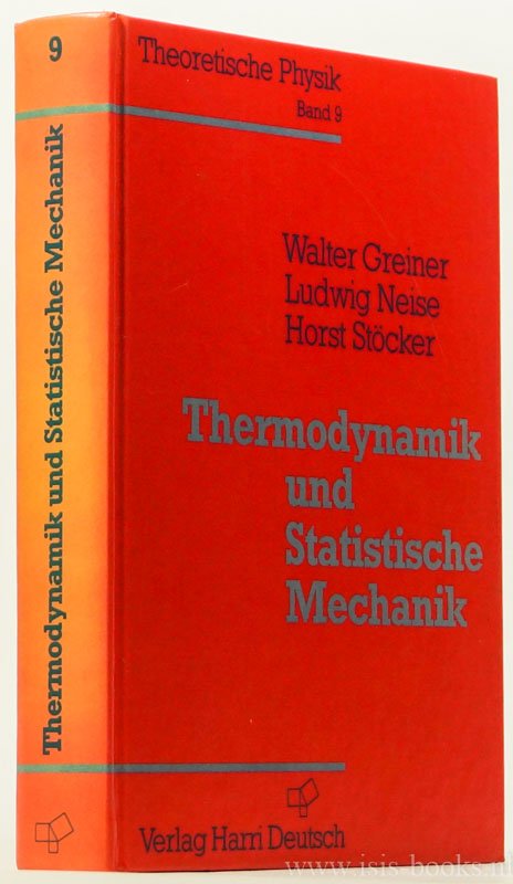 GREINER, W., NEISE, L., STÖCKLER, H. - Thermodynamik und statistische Mechanik. Mit zahlreichen Abbildungen, Beispielen und Aufgaben mit ausführlichen Lösungen.