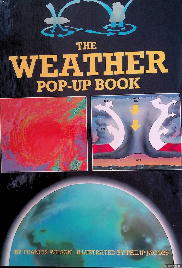 Wilson, Francis & Philip Jacobs - The Weather Pop-Up Book