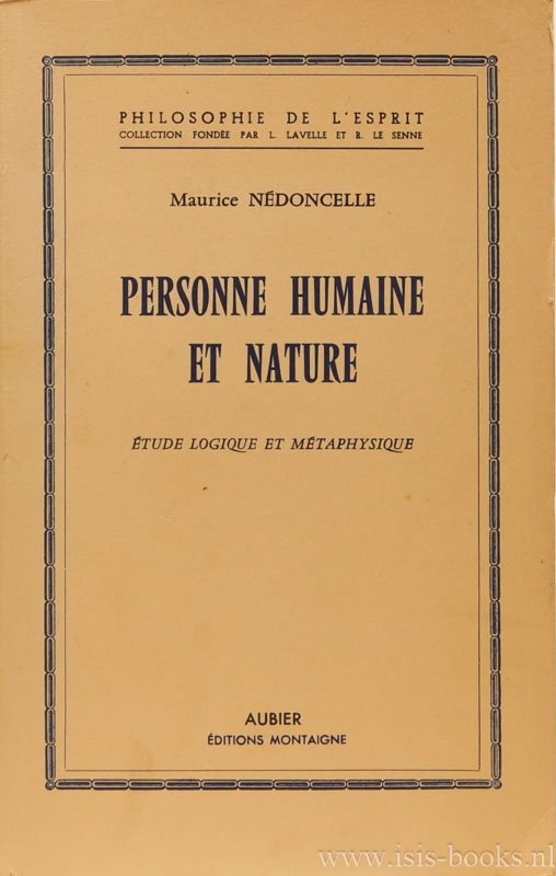 NÉDONCELLE, M. - Personne humaine et nature. Étude logique et métaphysique. Edition augementée d'une nouvelle préface et d'un appendice.