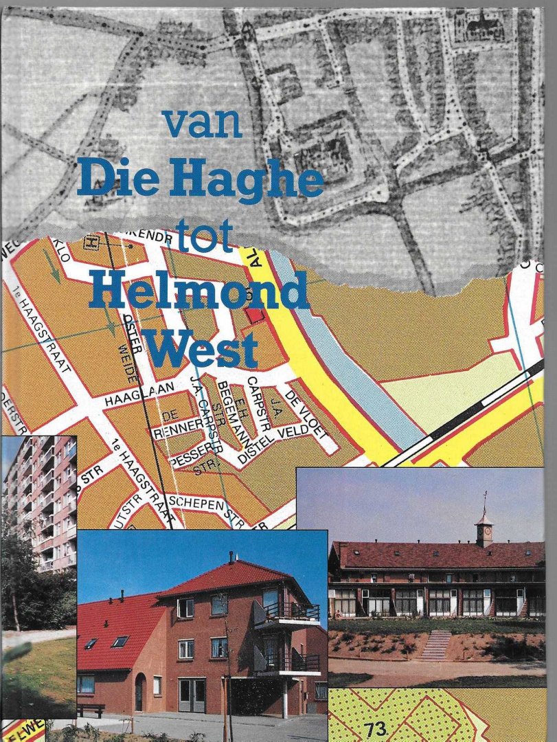 Verberne, Th., Wilbers-Peeters, M., Hooff, G. van - Van die Haghe tot Helmond-West