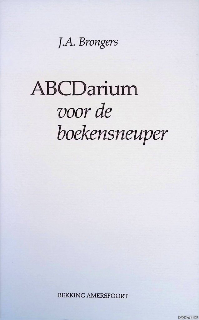 Brongers, J.A. - Abecedarium voor de boekensneuper: rondgang door de boekenwereld
