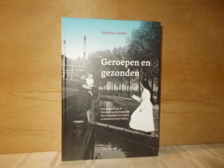 Jacobs, Antoine - Geroepen en gezonden geschiedenis van de Dochters van de Goddelijke Voorzienigheid van Créhen in Nederland ( 1903-heden )