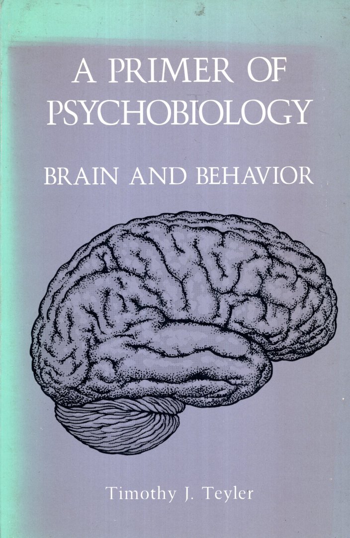 Teyler, Timothy J. - A primer of psychology brain and behavior.