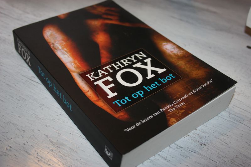 Fox, Kathryn - Tot op het bot
