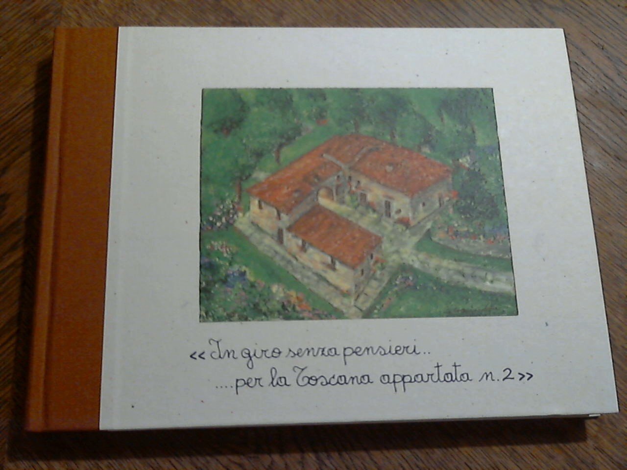 Famiglia Lo Franco / Pilon Annemart en Weerd Annemiek de vertaling - In Giro senzo pensieri.. per la Toscana appartata n. 2