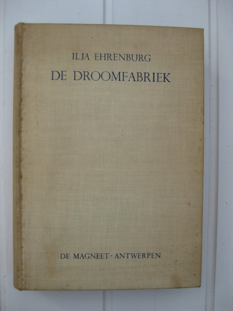 Ehrenburg, Ilja - De Droomfabriek.
