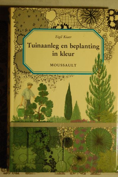 Kiaer, Eigil - Tuinaanleg en beplanting in kleur
