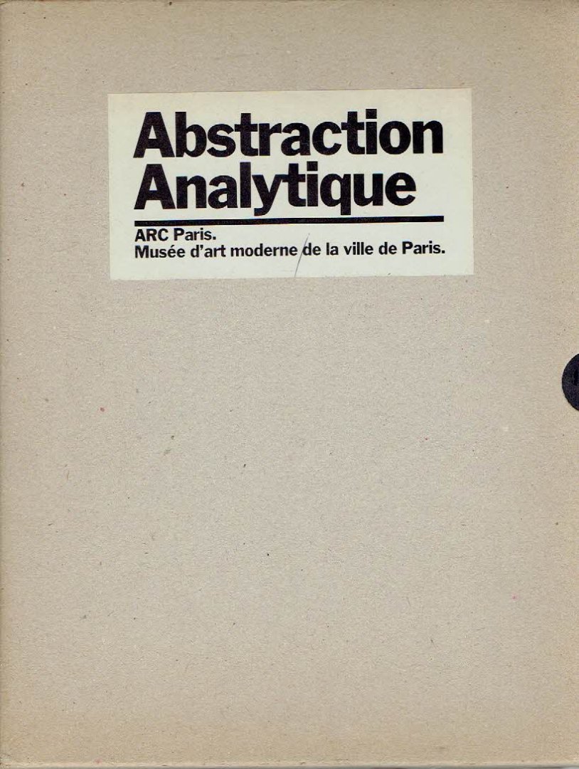ABSTRACTION ANALYTIQUE - Abstraction Analytique / Degottex: Toiles papiers graphique 1962-1978 / Marc Devade / Fractures du monochrome aujourd'hui en Europe.