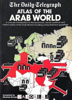 Michael Dempsey - The Daily Telegraph Atlas of the Arab World