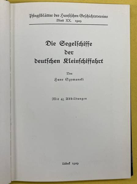 SYMANSKI, HANS. - Die Segelschiffe der deutschen Kleinschiffahrt.