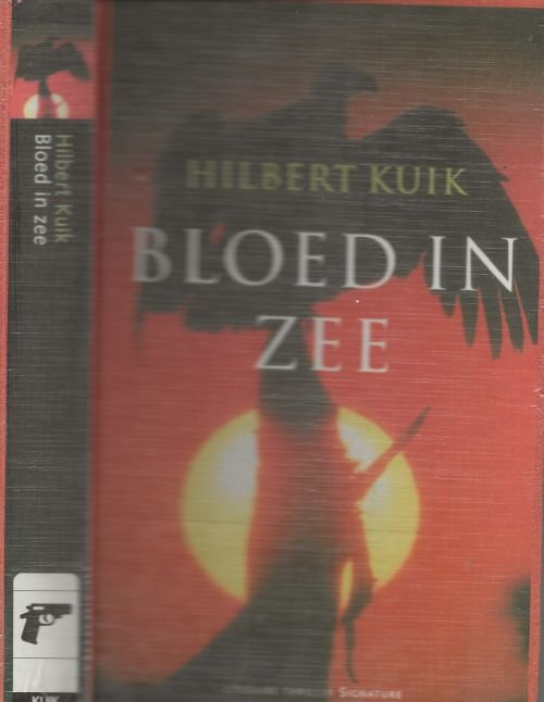 Kuik, Hilbert . Omslagontwerp Wil Immink  Typografie Scriptura  Westbroek - Bloed in Zee