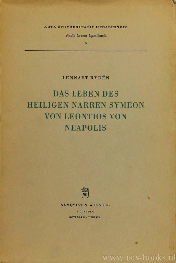 LEONTIUS VON NEAPOLIS, RYDÉN, L. - Das Leben des Heiligen Narren Symeon von Leontius von Neapolis.