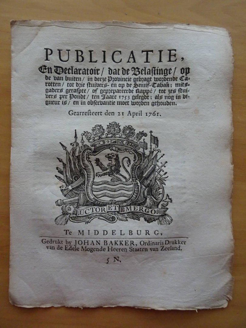  - Publicatie, En Declaratoir/ dat de Belastinge/ op de van buiten/ in deeze Provincie gebragt wordende Carotten/ tot drie stuivers- en op de Snuif-Tabak; mitsgaders geraspte/ of geprepareerde Rappé/ tot zes stuivers per Pondt/ ten Jaare 1753 gel...