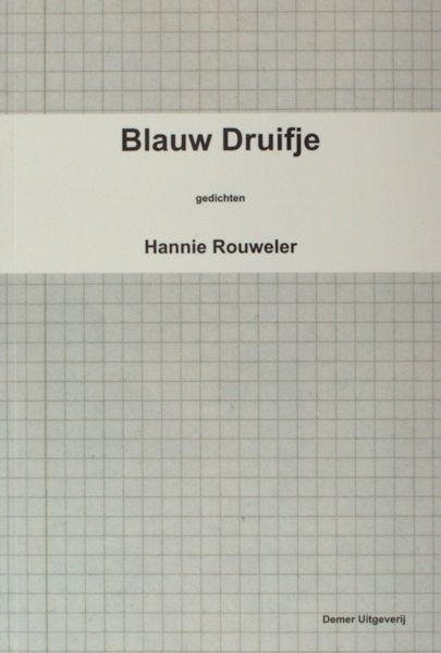 Rouweler, Hannie. - Blauw Druifje.